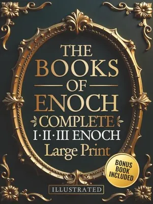 Book Cover: The Books of Enoch Complete – LARGE PRINT: Includes Enoch I-II-III, Noah, Dream Visions, the Heavenly Luminaries, and Other Lost Apocryphal Texts (ILLUSTRATED)