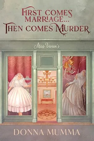 Book Cover: First Comes Marriage...Then Comes Murder: A Women of Wynton's Mystery