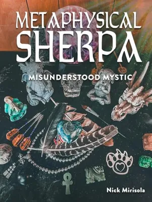 Book Cover: Metaphysical Sherpa: Misunderstood Mystic