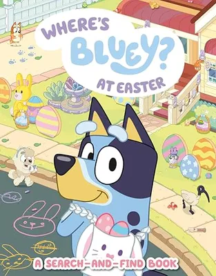 Book Cover: Where's Bluey? At Easter: A Search-and-Find Book