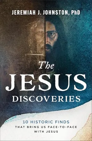 Book Cover: The Jesus Discoveries: 10 Historic Finds That Bring Us Face-to-Face with Jesus