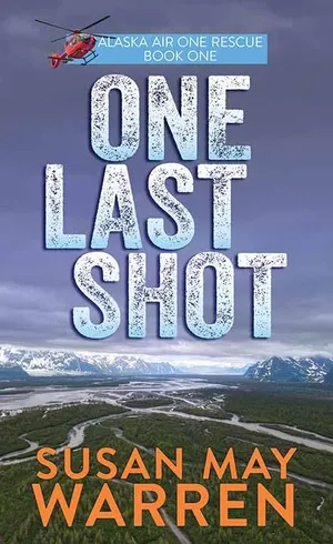 Book Cover: One Last Shot: Alaska Air One Rescue