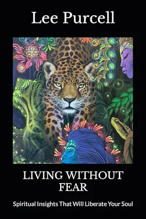 Book Cover: Living Without Fear: Spiritual Insights That Will Liberate Your Soul