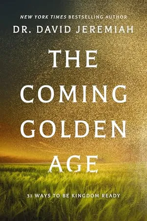 Book Cover: The Coming Golden Age: 31 Ways to be Kingdom Ready