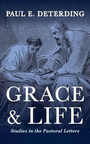 Book Cover: Grace and Life: Studies in the Pastoral Letters
