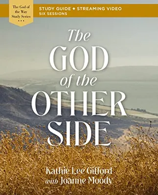 Book Cover: The God of the Other Side Bible Study Guide plus Streaming Video (God of The Way)