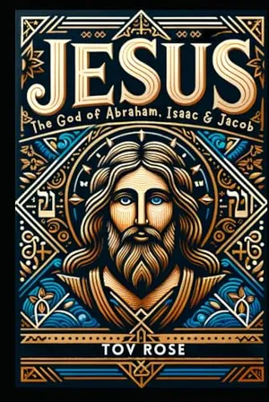 Book Cover: Jesus: The God of Abraham, Isaac & Jacob