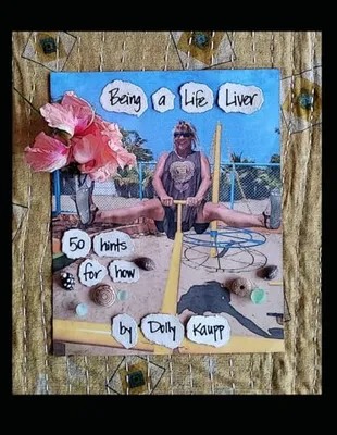 Book Cover: Being a Life Liver: 50 Hints For How