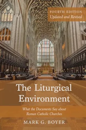 Book Cover: The Liturgical Environment, Fourth Edition, Updated and Revised: What the Documents Say about Roman Catholic Churches