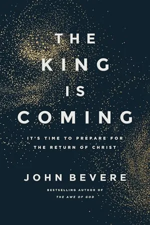 Book Cover: The King Is Coming: It's Time to Prepare for the Return of Christ