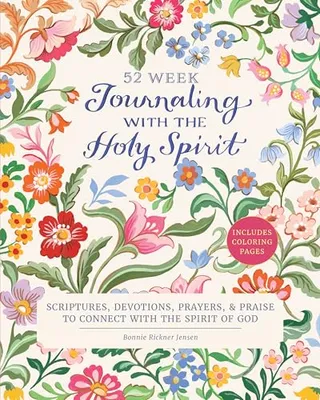 Book Cover: Journaling with the Holy Spirit: Scriptures, Devotions, Prayers, and Praise to Connect with the Spirit of God