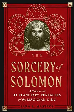 Book Cover: The Sorcery of Solomon: A Guide to the 44 Planetary Pentacles of the Magician King