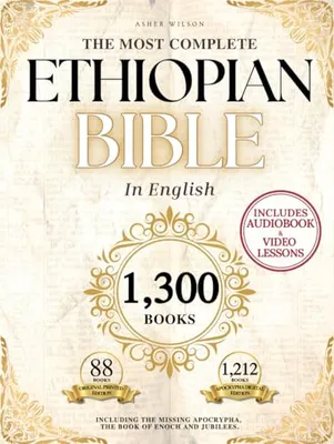 Book Cover: THE COMPLETE ETHIOPIAN BIBLE in English 88 Scriptures: including Missing Apocrypha, Book of Enoch, Jubilees.