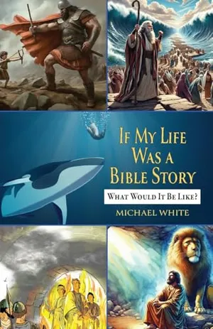 Book Cover: If My Life Were a Bible Story: What Would It Be Like?