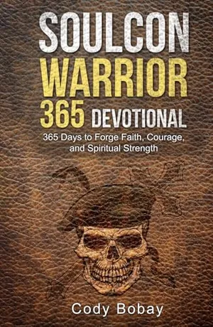 Book Cover: Soulcon Warrior 365 Devotional: 365 Days to Forge Faith, Courage, and Spiritual Strength (Soulcon Series)