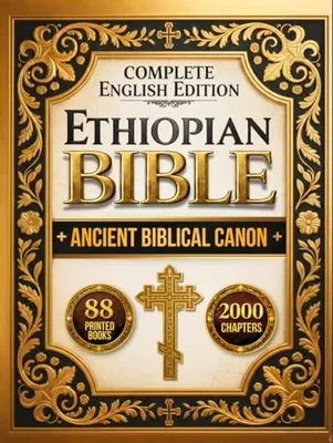 The Ethiopian Bible: A complete English Edition | Featuring Ancient Ethiopian and Orthodox Scriptures, Including the Book of Enoch, Jubilees, Meqabyan, and Other Lost Biblical Texts Book Cover: The Ethiopian Bible: A complete English Edition | Featuring Ancient Ethiopian and Orthodox Scriptures, Including the Book of Enoch, Jubilees, Meqabyan, and Other Lost Biblical Texts