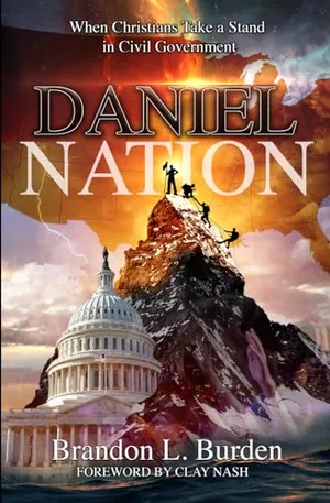 Book Cover: Daniel Nation: When Christians Take a Stand in Civil Government
