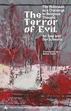 Book Cover: The Terror of Evil: The Holocaust as a Challenge to Religious Thought (Emunot: Jewish Philosophy and Kabbalah)