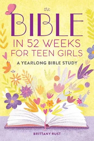 Book Cover: The Bible in 52 Weeks for Teen Girls: A Yearlong Bible Study