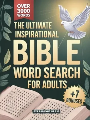 Book Cover: The Ultimate Inspirational Bible Word Search for Adults: 125 Large Print Inspirational Puzzles with Bible Verses to Deepen Your Spiritual Journey, Reduce Stress, and Grow Closer to God