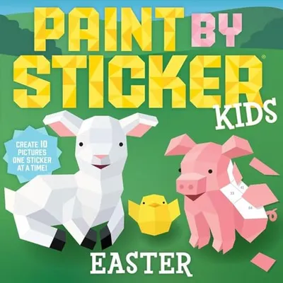 Book Cover: Paint by Sticker Kids: Easter: Create 10 Pictures One Sticker at a Time!
