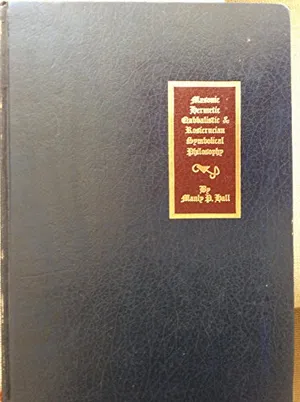 Book Cover: Secret Teachings of All Ages: An Encyclopedic Outline of Masonic, Hermetic, Qabbalistic and Rosicrucian Symbolical Philosophy (Golden Anniversary Edition)