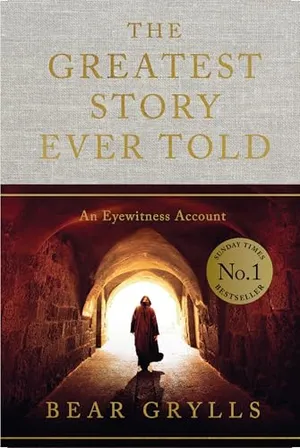 Book Cover: The Greatest Story Ever Told: An Eyewitness Account
