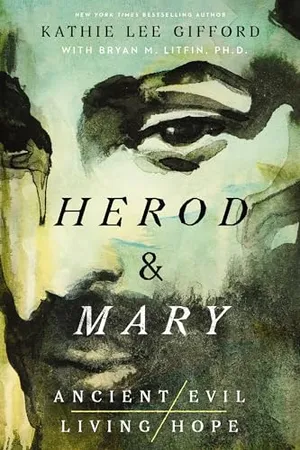 Book Cover: Herod and Mary: The True Story of the Tyrant King and the Mother of the Risen Savior (Ancient Evil, Living Hope)