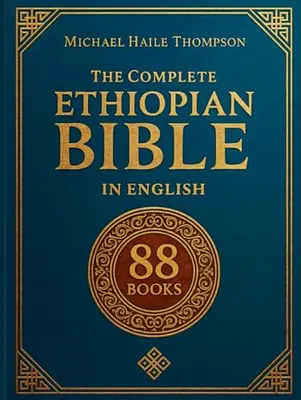 Book Cover: The Complete ETHIOPIAN BIBLE in English: Groundbreaking Translation and Critical Commentary Including Apocrypha, Enoch, Jubilees, and Other Rare Texts