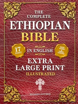 The Complete Ethiopian Bible in English (Extra-Large Print 17-Point Font, Illustrated) Includes Missing Apocrypha, Book of Enoch, Ezras, Jubilees, Meqabyan, Book of Wisdom, & Other Orthodox Lost Books Book Cover: The Complete Ethiopian Bible in English (Extra-Large Print 17-Point Font, Illustrated) Includes Missing Apocrypha, Book of Enoch, Ezras, Jubilees, Meqabyan, Book of Wisdom, & Other Orthodox Lost Books