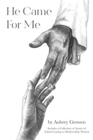 Book Cover: He Came For Me: Stories of Christ Coming to Modern-Day Women