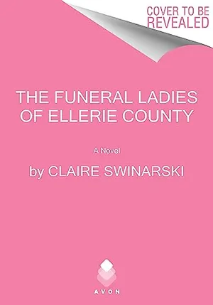 Book Cover: The Funeral Ladies of Ellerie County: A Novel
