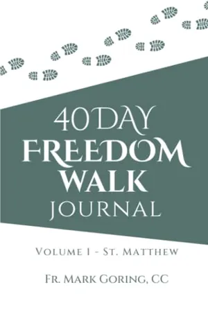 Book Cover: 40 Days Freedom Walk Journal: Volume 1 - St. Matthew