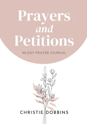 Book Cover: Prayers & Petitions: 90-Day Prayer Journal