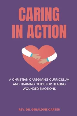 Book Cover: Caring In Action: Counseling: A Christian Caregiving Curriculum and Training Guide For Healing Wounded Emotions