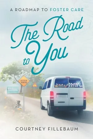 Book Cover: The Road to You: A Roadmap to Foster Care