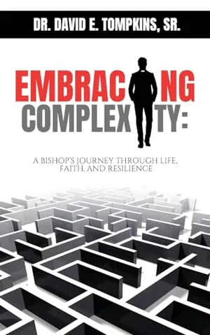 Book Cover: Embracing Complexity: A Bishop's Journey through Life, Faith, and Resilience