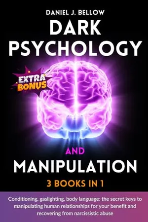 Book Cover: DARK PSYCHOLOGY AND MANIPULATION - 3 BOOKS IN 1: Conditioning, gaslighting, body language: the secret keys to manipulating human relationships for your benefit and recovering from narcissistic abuse