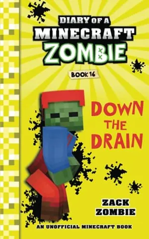 Book Cover: Diary of a Minecraft Zombie Book 16: Down The Drain