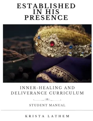 Book Cover: Established In His Presence: Inner-healing and Deliverance Curriculum