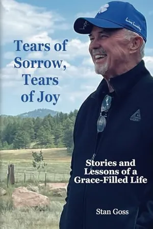 Book Cover: Tears of Sorrow, Tears of Joy: Stories and Lessons of a Grace-Filled Life