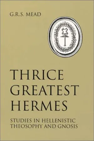 Book Cover: Thrice Greatest Hermes: Studies in Hellenistic Theosophy and Gnosis
