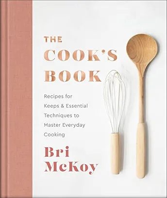 Book Cover: The Cook's Book: Recipes for Keeps & Essential Techniques to Master Everyday Cooking