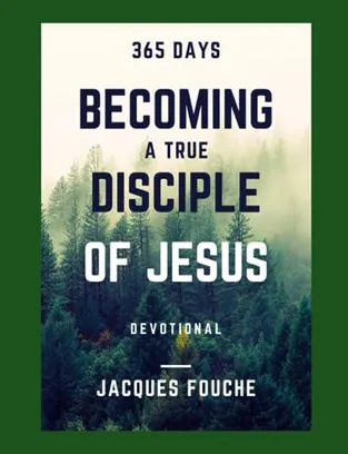 Book Cover: 365 Days Becoming A True Disciple Of Jesus