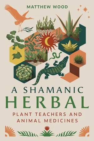 Book Cover: A Shamanic Herbal: Plant Teachers and Animal Medicines