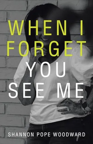 Book Cover: When I Forget You See Me