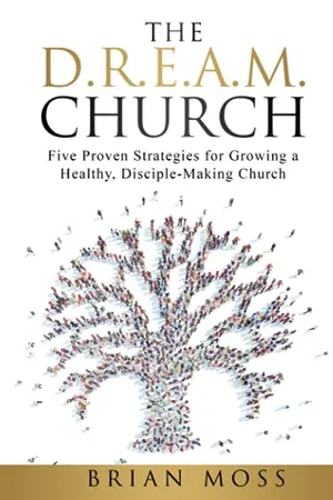 Book Cover: The D.R.E.A.M. Church: Five Proven Strategies for Growing a Healthy, Disciple-Making Church