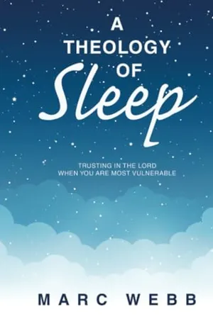 Book Cover: A Theology of Sleep: Trusting in the Lord When You Are Most Vulnerable