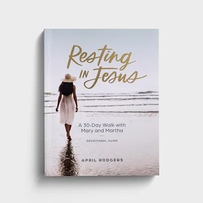 Book Cover: Resting in Jesus: A 30 Day Walk with Mary & Martha Devotional