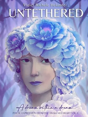 Book Cover: Untethered (XL): A dream within a dream... (Poetic Expression from the Awakened Heart)